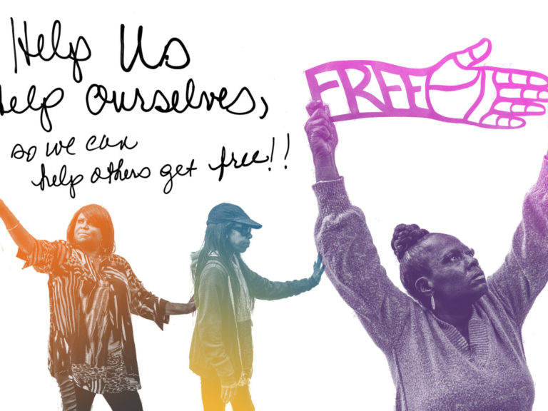 Women holding out their arms, text: "Help Us Help Outselves so we can help others get free!!
