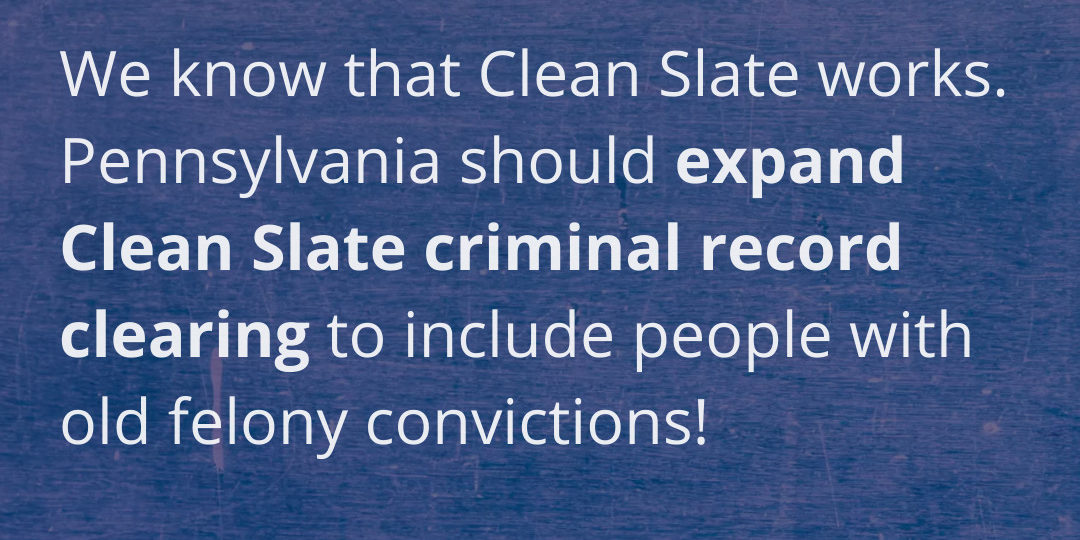 Pennsylvania Needs Clean Slate Expansion - Community Legal Services