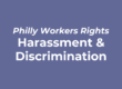Purple background with white text reading "Philly Workers Rights: Harassment & Discrimination"