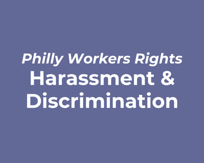 Philly Workers Rights Harassment & Discrimination Purple background with white text reading "Philly Workers Rights: Harassment & Discrimination"