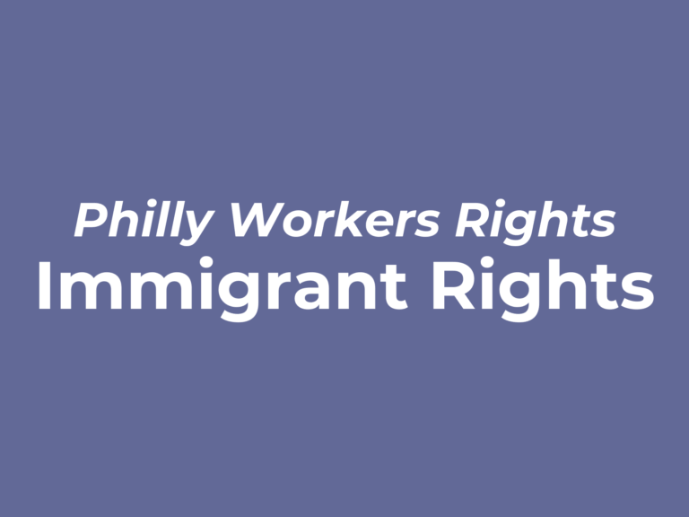 Purple background with white text reading "Philly Workers Rights: Immigrant Rights"