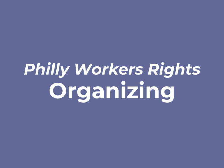 Purple background with white text reading "Philly Workers Rights: Organizing"